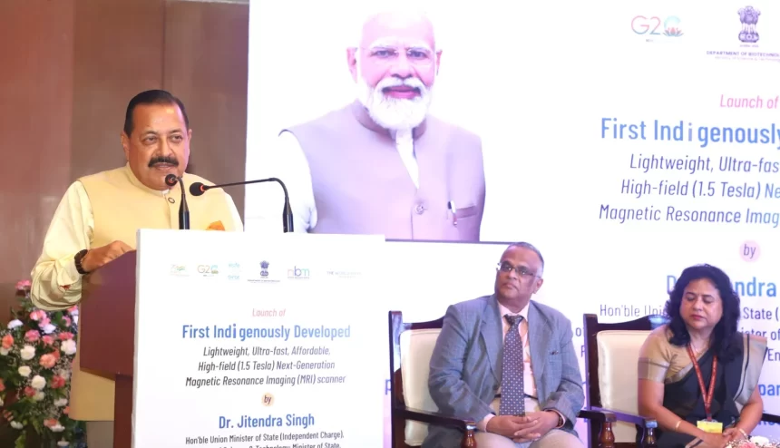 Dr Jitendra Singh launches India’s first indigenous MRI Scanner, underlines affordable healthcare