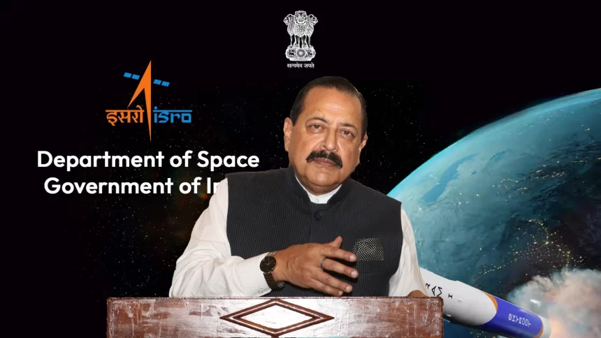 Dr. Jitendra Singh: India’s space economy is on the rise under the leadership of PM Modi